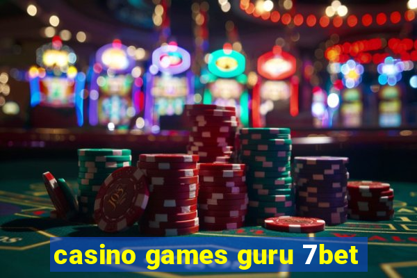 casino games guru 7bet